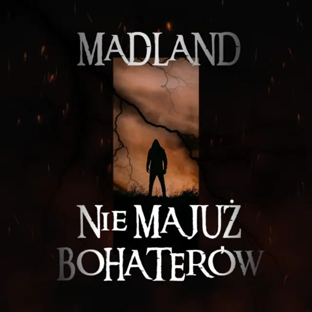 Okładka: MADLAND – NIE MA JUŻ BOHATERÓW